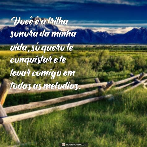 Encante As Melhores Frases Cantadas Fofas Para Conquistar Cora Es