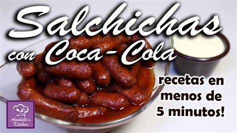 Salchichas Con Coca Cola Sausages In Coca Cola Sauce Anabelle S