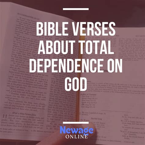 encouraging bible verses  total dependence  god