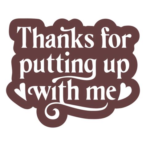 Putting Up With Me Love Quote Cut Out Png And Svg Design For T Shirts