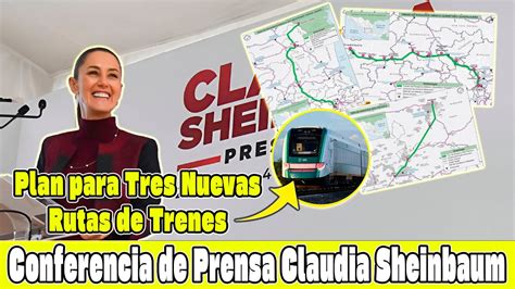 Va Por M S Rutas Claudia Sheinbaum Anuncia Nuevas L Neas De Trenes