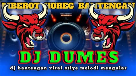 DJ DUMES BANTENGAN MBEROT FULL BASS TERBARU 2024 YouTube