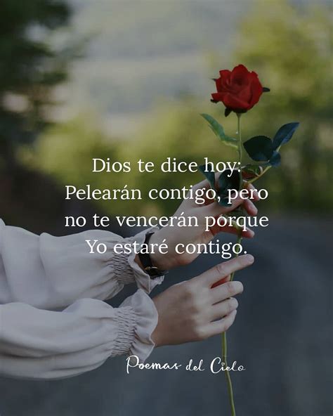 Dios te dice hoy Pelearán contigo pero no te vencerán porque yo