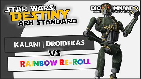 Star Wars Destiny Member Tournament Kalani Droids Vs Rainbow