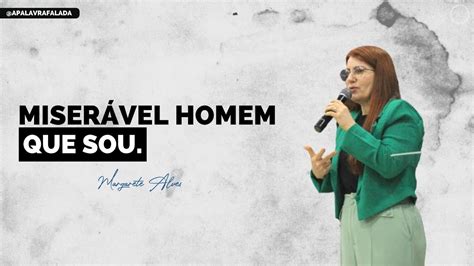 [culto] MiserÁvel Homem Que Sou I Margarete Alves Youtube