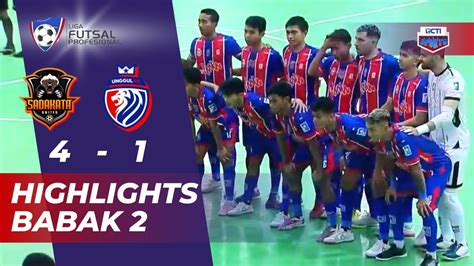 Highlights Babak Unggul Fc Vs Sadakata Utd Liga Futsal Profesional