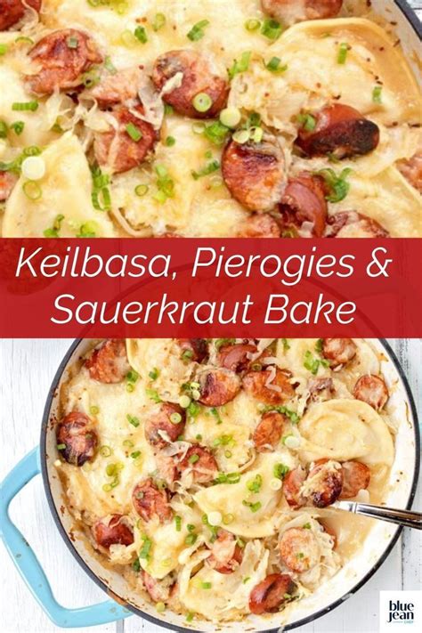 Kielbasa Pierogies And Sauerkraut Bake Blue Jean Chef Meredith