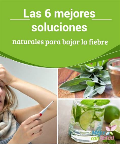 Las Mejores Soluciones Naturales Para Bajar La Fiebre Remedios Para