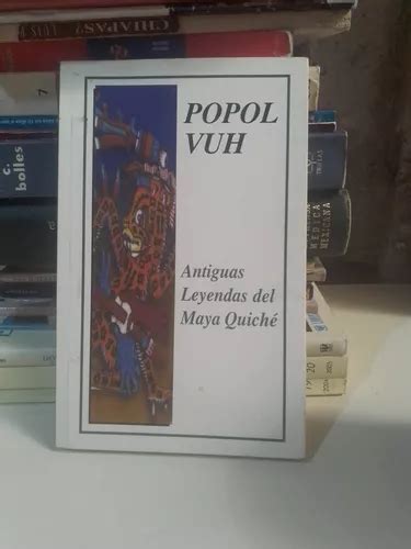 Popol Vuh Antiguas Leyendas Del Maya Quiché - Popol Vuh | Meses sin intereses