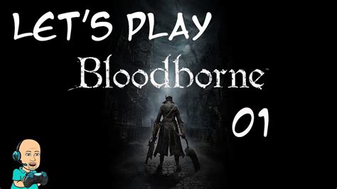 Bloodborne Lets Play Pt 1 Welcome To Yharnam Youtube