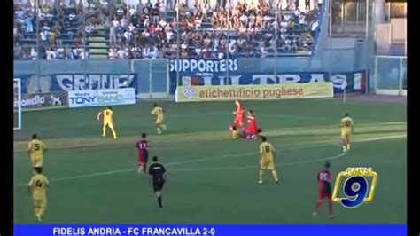 Fidelis Andria F C Francavilla Highlights E Interviste Serie