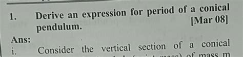 1 Derive An Expression For Period Of A Conical Pendulum Mar 08 Ans I