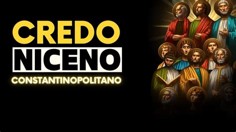 Credo Niceno Constantinopolitano Orações Católicas YouTube