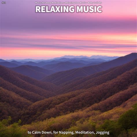 Relaxing Music To Calm Down For Napping Meditation Jogging