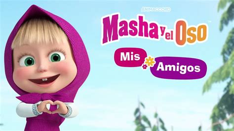 Masha Y El Oso Mis Amigos YouTube