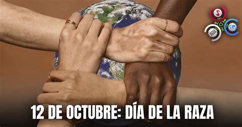 De Octubre D A De La Raza Somos El Mundo Cachicha