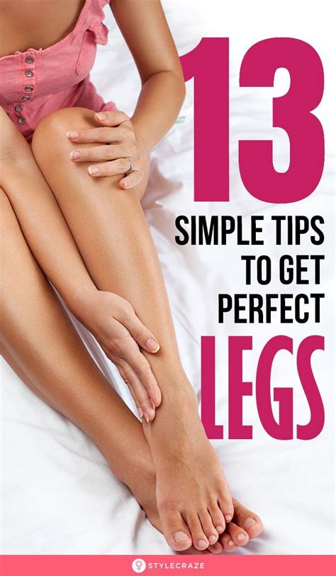 13 Simple Tips To Get Perfect Legs Perfect Legs Exfoliate Legs Dry Legs