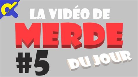 La Vid O De Merde Du Jour Youtube