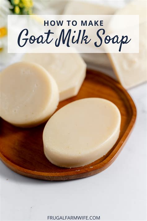 How To Make Goat Milk Soap The Frugal Farm Wife