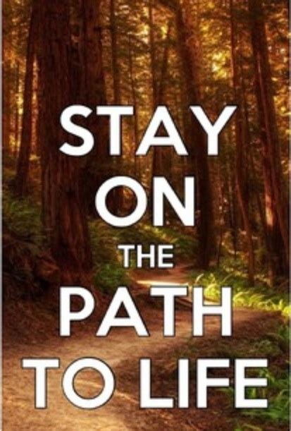 Stay On The Path To Life Biblical Sayings Pinterest