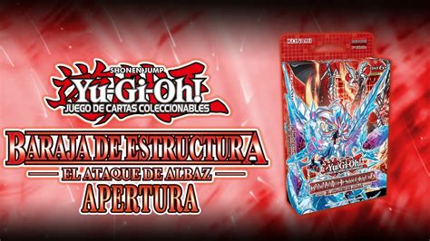 APERTURA Yu Gi Oh JCC Baraja De Estructura El ATAQUE De ALBAZ Nunca