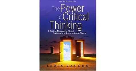 The Power Of Critical Thinking Effective Reasoning About Ordinary And