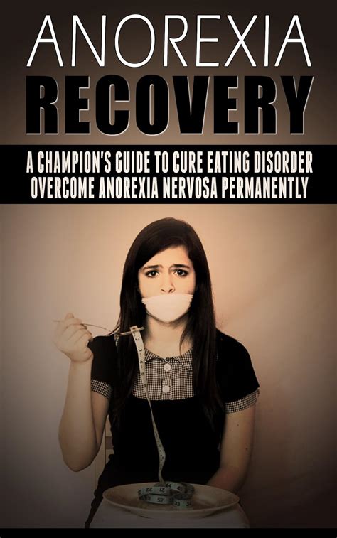 Anorexia Recovery A Champions Guide To Cure Eating