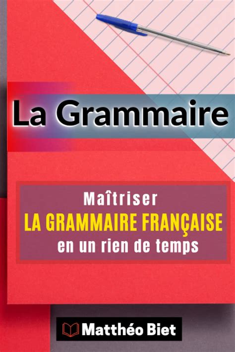 La Grammaire Maîtriser la GRAMMAIRE FRANÇAISE en un rien de temps