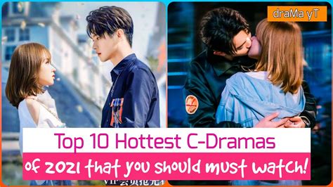 Top 10 Hottest Chinese Dramas To Watch In July 2021 Best Cdramas To