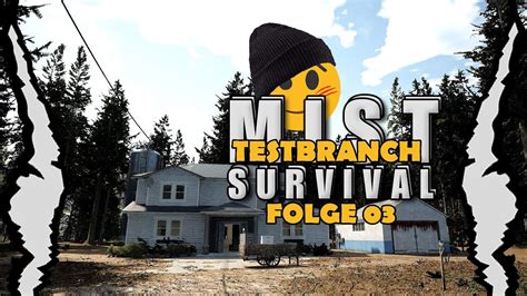 MIST Survival Test Version 0 6 0 Folge 03 Test Branch Umzug