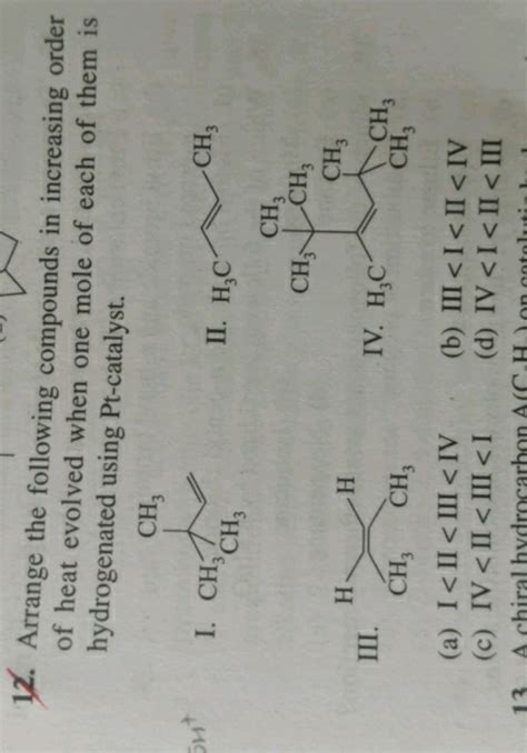 Arrange The Following Compounds In Increasing Order Of Heat Evolved When