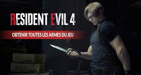 Guide Resident Evil Remake Obtenir Toutes Les Armes Du Jeu