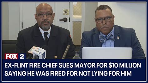 Ex Flint Fire Chief Sues Mayor For 10 Million Saying He Was Fired For