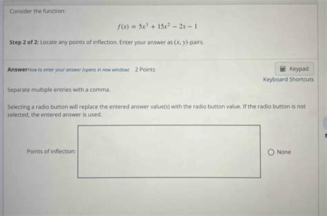 Solved Consider The Function F X 5x 3 15x 2 2x 1 Step 2 Of 2 Locate