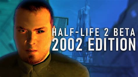 Half Life 2 Beta 2002 Edition Mod Youtube