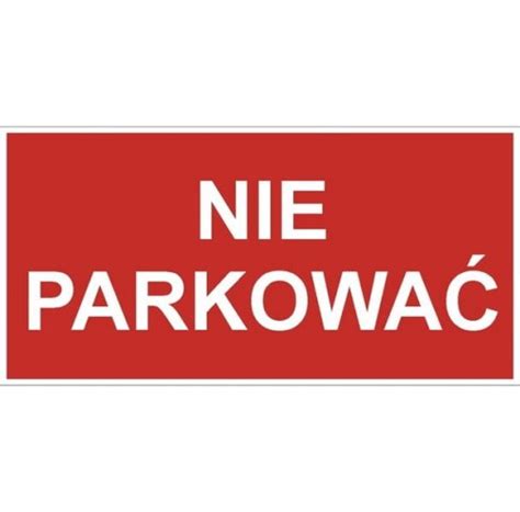 Tabliczka Nie Parkowa Znakidrogowe Pl