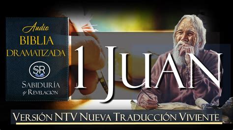 Juan Audio Biblia Dramatizada Ntv Nueva Traduccion Viviente Youtube