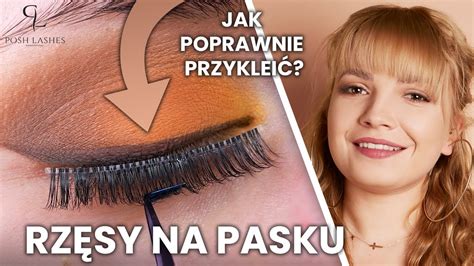 Jak Przykleić Sztuczne Rzęsy Na Pasku Jak Zakładać Rzęsy Krok Po Kroku