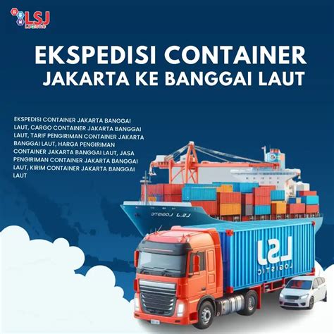 Ekspedisi Container Jakarta Banggai Laut LSJ Logistic