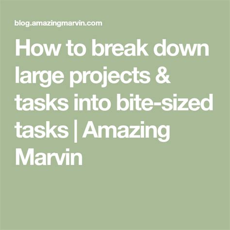 How To Break Down Large Projects And Tasks Into Bite Sized Tasks