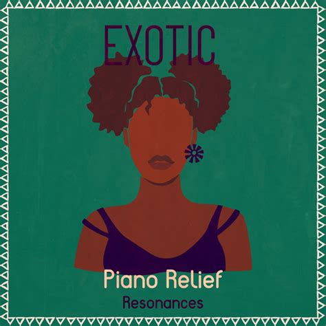 Zzz Exotic Piano Relief Resonances Zzz Album By African Music Drums