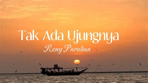 Tak Ada Ujungnya Rony Parulian Lirik Musik YouTube