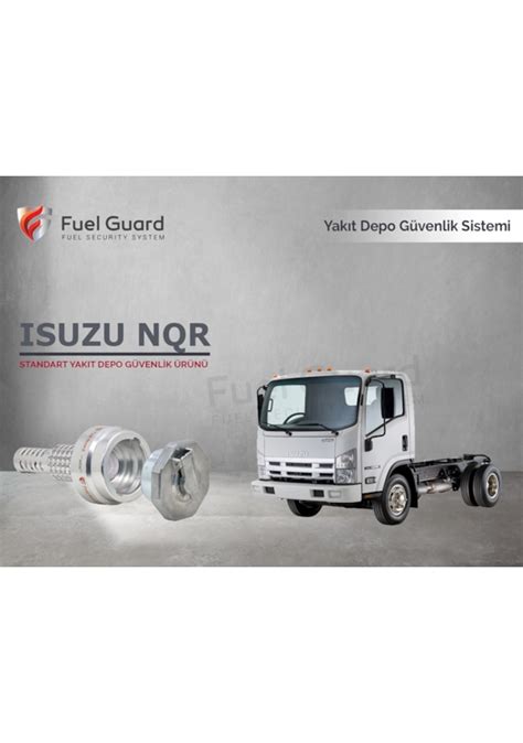 Isuzu NQR Kamyon Kamyonet Yakıt Depo Koruma Cihazı Fiyatları ve Özellikleri