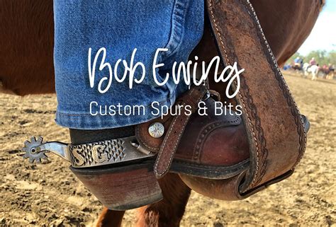 Bob Ewing Custom Spurs Bits And Knives For Working Cowboys And Hunters