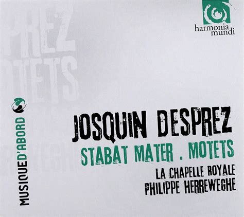 Josquin Desprez Stabat Mater Motets La Chapelle Royale Herreweghe