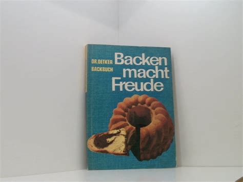 Dr Oetker Backbuch Backen Macht Freude Gut Taschenbuch 1963 Book