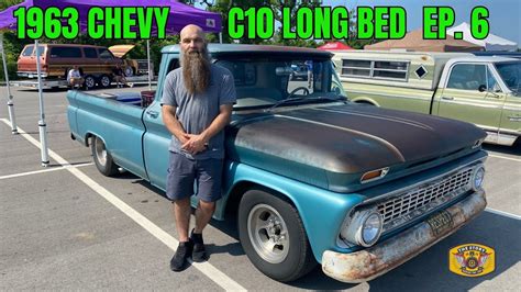 The Story Behind The 1963 Chevy C10 Tsbtc Episode 6 Chevrolet Chevy