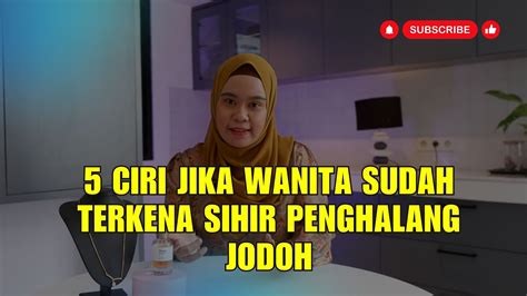 5 Ciri Jika Wanita Sudah Terkena Sihir Penghalang Jodoh YouTube