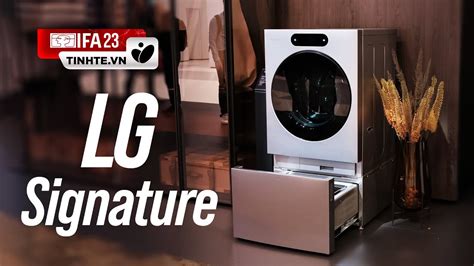 IFA23 Trên tay máy giặt sấy bơm nhiệt LG Signature 2 lồng giặt YouTube