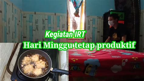 Kegiatan IRT Hari Minggu Tetap Produktif YouTube